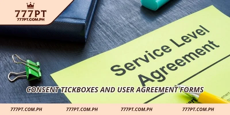Consent tickboxes and user agreement forms