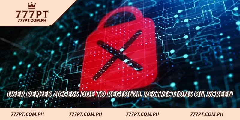 User denied access due to regional restrictions on screen