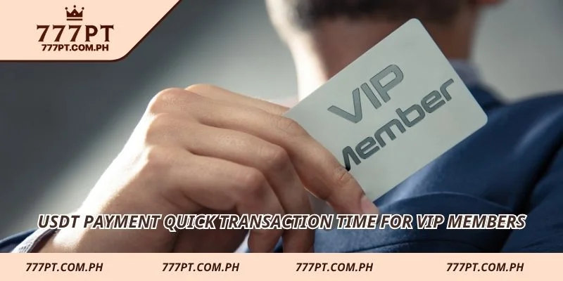 USDT payment quick transaction time for VIP members