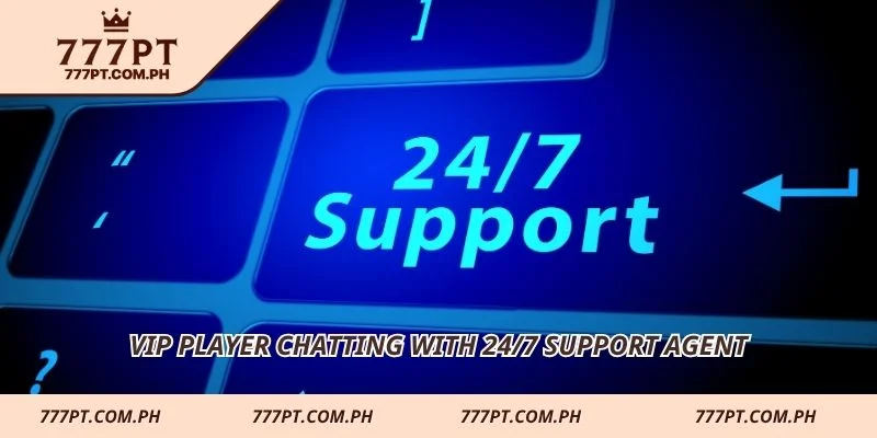VIP player chatting with 24/7 support agent