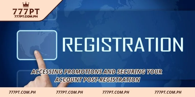 Accessing promotions and securing your account post-registration