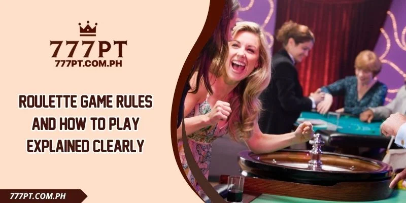 Roulette Game Rules And How To Play Explained Clearly