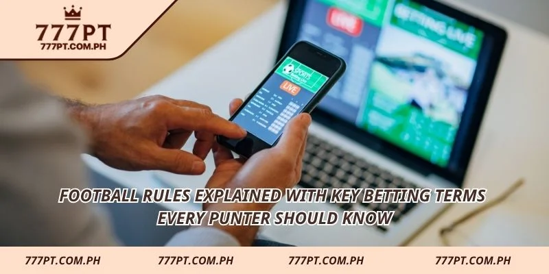Football rules explained with key betting terms every punter should know