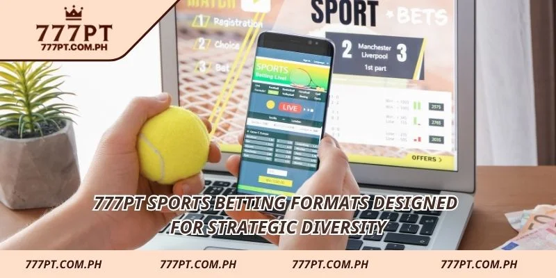 777PT Sports betting formats designed for strategic diversity