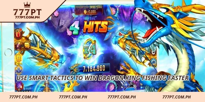 Use smart tactics to win Dragon King Fishing faster