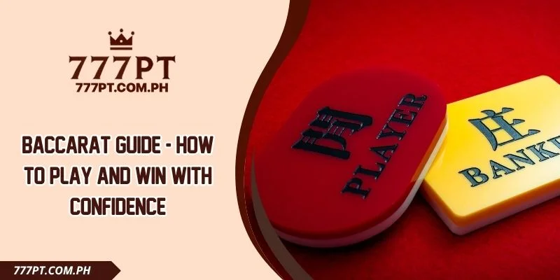 Baccarat Guide - How to play and win with confidence