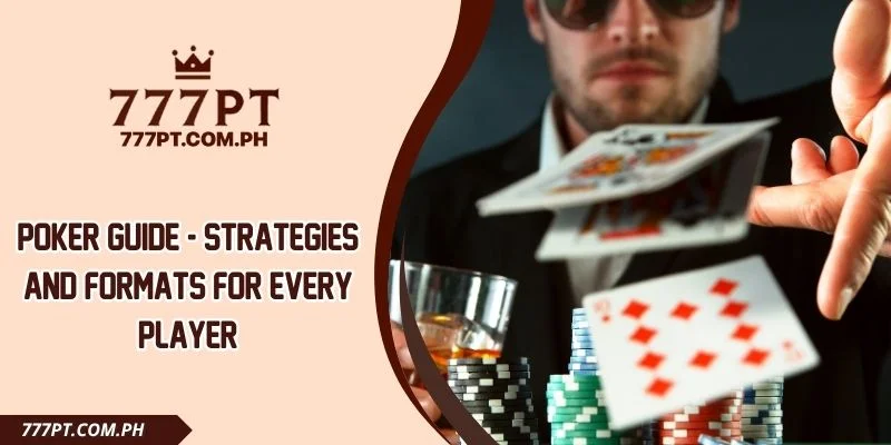 Poker Guide - Strategies And Formats For Every Player