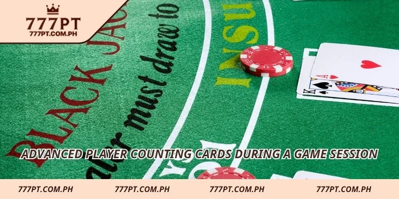 Advanced player counting cards during a game session