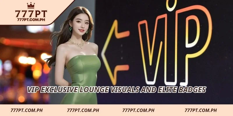 VIP exclusive lounge visuals and elite badges