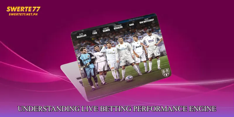 Understanding Live Betting Performance Engine