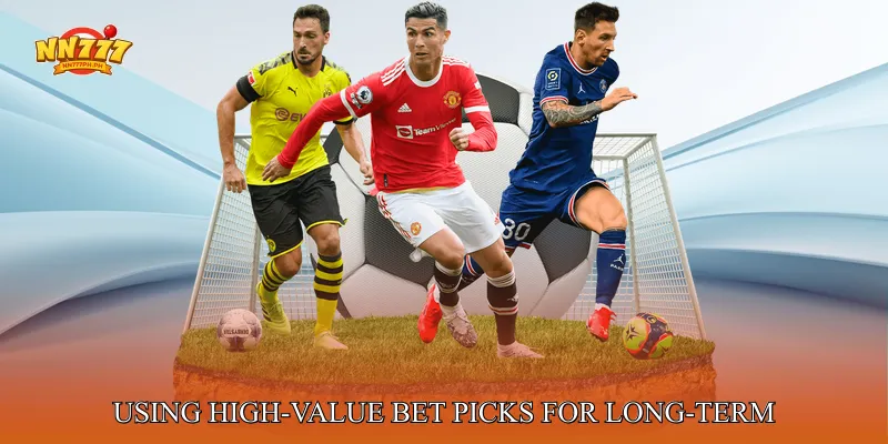 Using High-Value Bet Picks for Long-Term Success