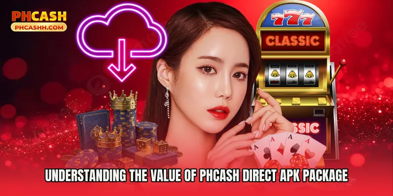 Understanding the Value of Phcash Direct Apk Package