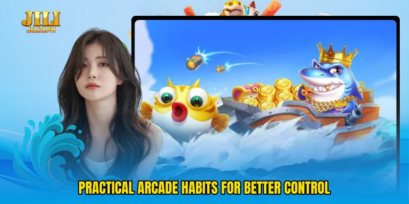 Practical arcade habits for better control